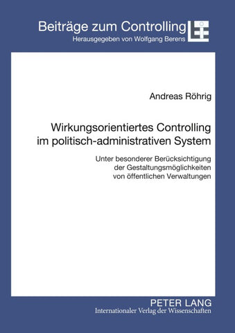 Wirkungsorientiertes Controlling im politisch-administrativen System