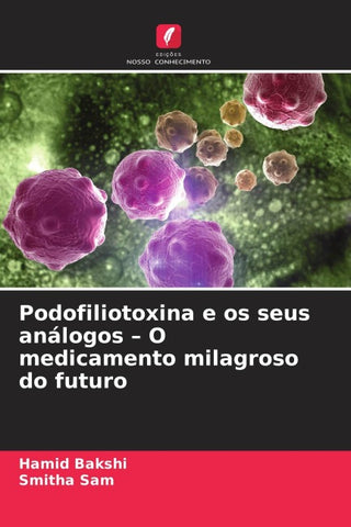 Podofiliotoxina e os seus análogos - O medicamento milagroso do futuro