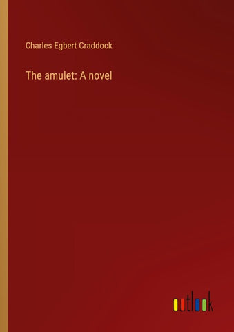 The amulet: A novel