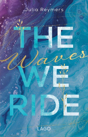 The Waves We Ride (Pacific Dreams, Bd. 1)