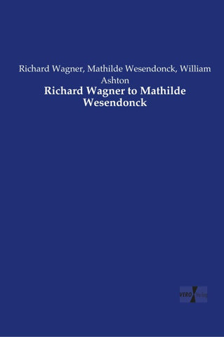 Richard Wagner to Mathilde Wesendonck