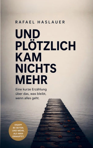 UND PLÖTZLICH KAM NICHTS MEHR