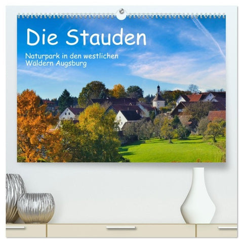 Die Stauden, Naturpark in den westlichen Wälder Augsburgs (hochwertiger Premium Wandkalender 2027 DIN A2 quer), Kunstdruck in Hochglanz