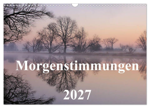 Morgenstimmungen 2027 (Wandkalender 2027 DIN A3 quer), CALVENDO Monatskalender