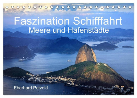 Faszination Schifffahrt - Meere und Hafenstädte (Tischkalender 2027 DIN A5 quer), CALVENDO Monatskalender