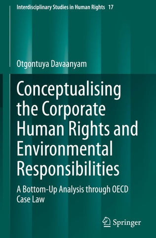 Conceptualising the Corporate Human Rights and Environmental Responsibilities