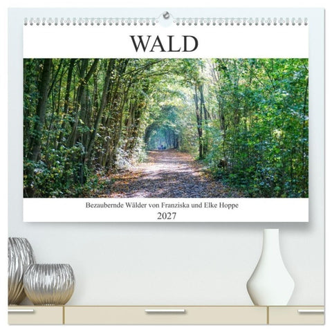 Wald - bezaubernde Wälder (hochwertiger Premium Wandkalender 2027 DIN A2 quer), Kunstdruck in Hochglanz