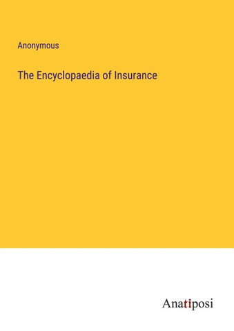The Encyclopaedia of Insurance