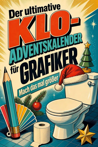 Der ultimative Klo-Adventskalender für Grafiker
