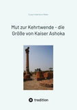 Mut zur Kehrtwende - die Größe von Kaiser Ashoka