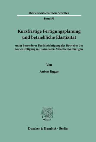 Kurzfristige Fertigungsplanung und betriebliche Elastizität