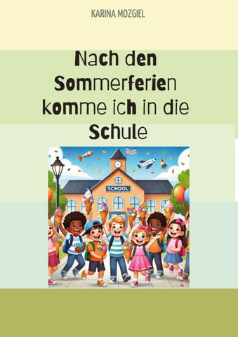 Nach den Sommerferien komme ich in die Schule