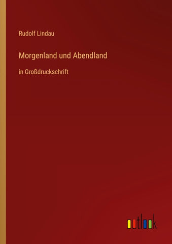 Morgenland und Abendland