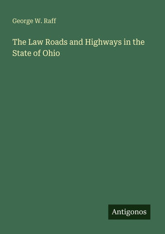 The Law Roads and Highways in the State of Ohio