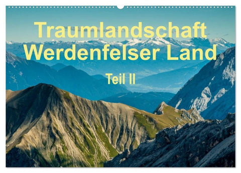 Traumlandschaft Werdenfelser Land - Teil II (Wandkalender 2027 DIN A2 quer), CALVENDO Monatskalender