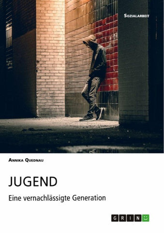 Jugend. Eine vernachlässigte Generation