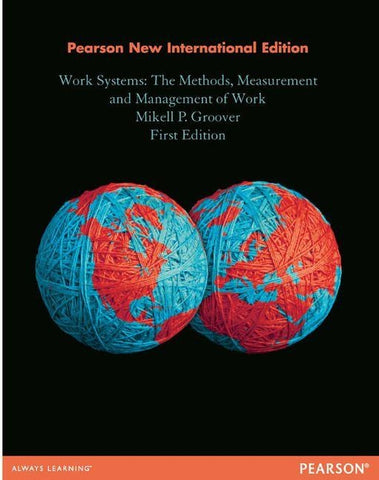 Work Systems: The Methods, Measurement & Management of Work