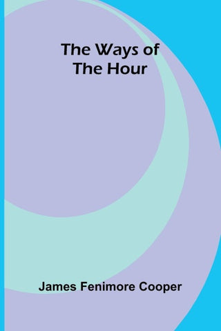 The ways of the hour