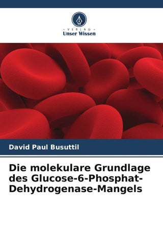 Die molekulare Grundlage des Glucose-6-Phosphat-Dehydrogenase-Mangels