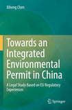 Towards an Integrated Environmental Permit in China