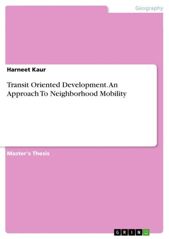 Transit Oriented Development. An Approach To Neighborhood Mobility
