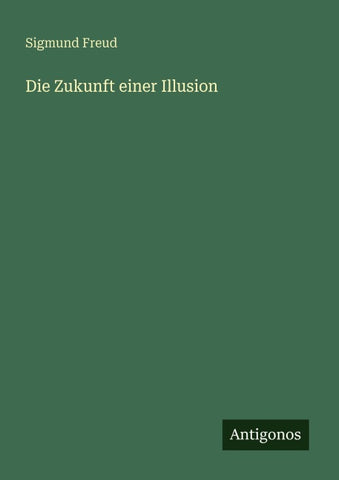 Die Zukunft einer Illusion