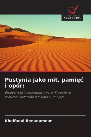 Pustynia jako mit, pami¿¿ i opór: