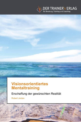 Visionsorientiertes Mentaltraining