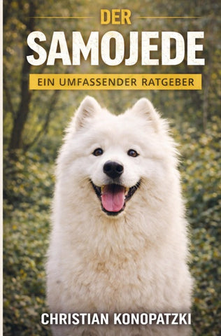 Der Samojede Ratgeber - Samojeden Buch
