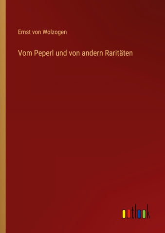 Vom Peperl und von andern Raritäten