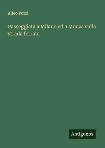 Passeggiata a Milano ed a Monza sulla strada ferrata
