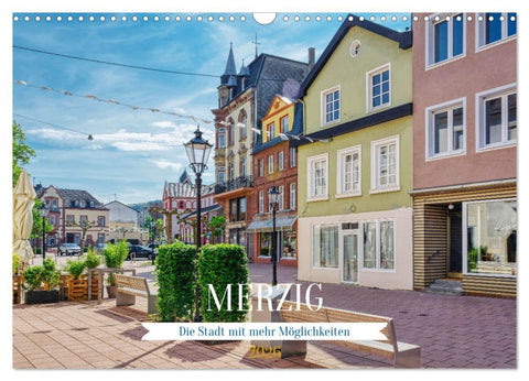 Merzig - Die Stadt mit mehr Möglichkeiten (Wandkalender 2026 DIN A3 quer), CALVENDO Monatskalender