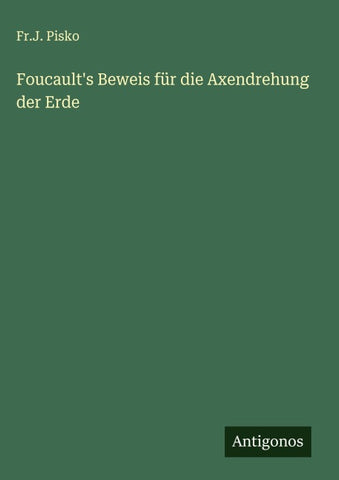 Foucault's Beweis für die Axendrehung der Erde