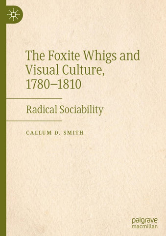 The Foxite Whigs and Visual Culture, 1780-1810