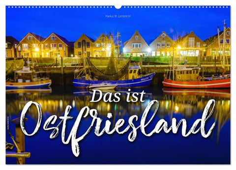 Das ist Ostfriesland (Wandkalender 2026 DIN A2 quer), CALVENDO Monatskalender