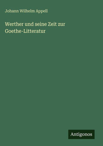 Werther und seine Zeit zur Goethe-Litteratur