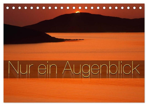 Nur ein Augenblick (Tischkalender 2027 DIN A5 quer), CALVENDO Monatskalender