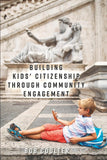 Building Kids' Citizenship Through Community Engagement