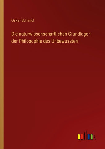Die naturwissenschaftlichen Grundlagen der Philosophie des Unbewussten