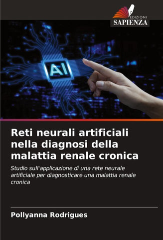 Reti neurali artificiali nella diagnosi della malattia renale cronica