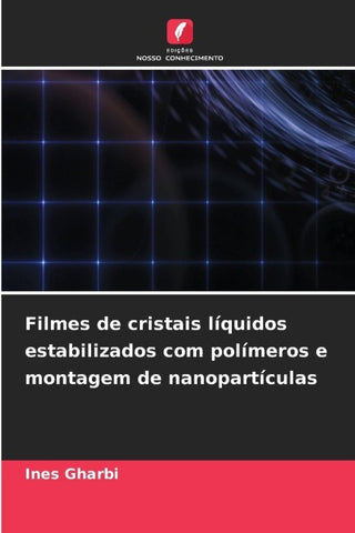 Filmes de cristais líquidos estabilizados com polímeros e montagem de nanopartículas