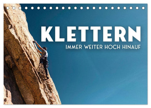 Klettern - Immer weiter hoch hinauf (Tischkalender 2027 DIN A5 quer), CALVENDO Monatskalender