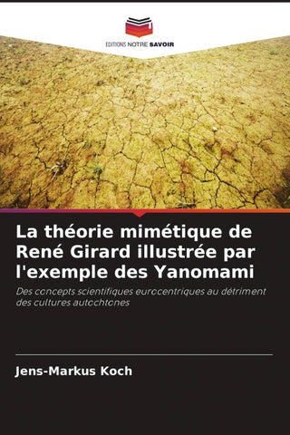 La théorie mimétique de René Girard illustrée par l'exemple des Yanomami