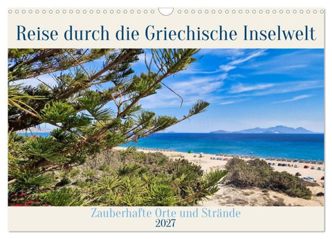 Reise durch die Griechische Inselwelt (Wandkalender 2027 DIN A3 quer), CALVENDO Monatskalender