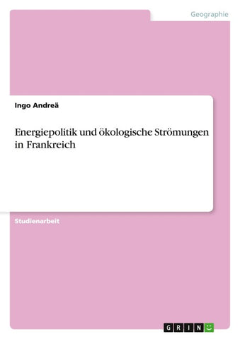 Energiepolitik und ökologische Strömungen in Frankreich