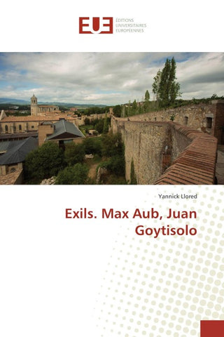 Exils. Max Aub, Juan Goytisolo