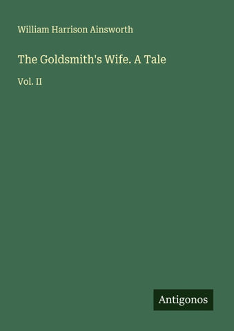 The Goldsmith's Wife. A Tale