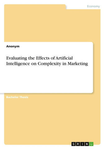 Evaluating the Effects of Artificial Intelligence on Complexity in Marketing