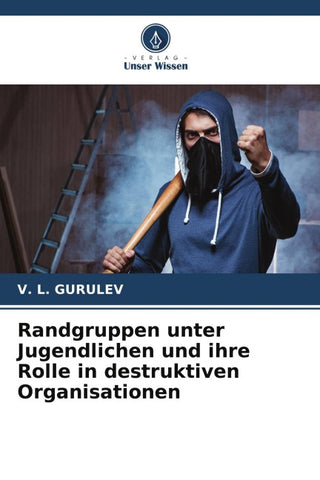 Randgruppen unter Jugendlichen und ihre Rolle in destruktiven Organisationen