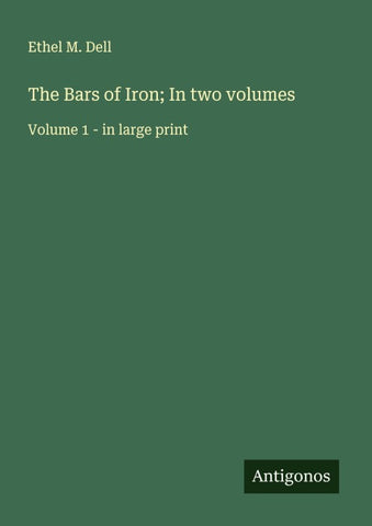 The Bars of Iron; In two volumes
